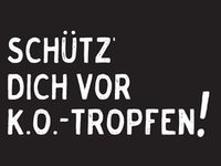 Schütz dich vor K.O.-Tropfen
