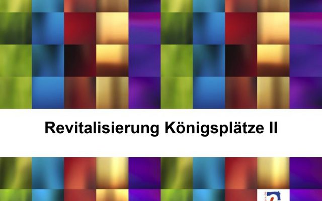 Revitalisierung Königsplätze Zwei